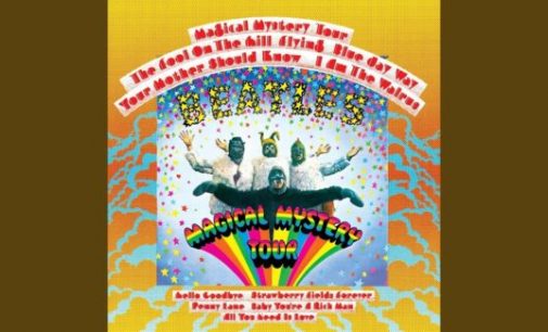 55 Years Later: Revisiting The Beatles Magnetic ‘Magical Mystery Tour’ LP – Glide Magazine
