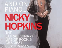 And on Piano… Nicky Hopkins: The Extraordinary Life of Rock’s Greatest Session Man