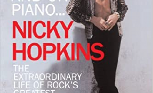 And on Piano… Nicky Hopkins: The Extraordinary Life of Rock’s Greatest Session Man