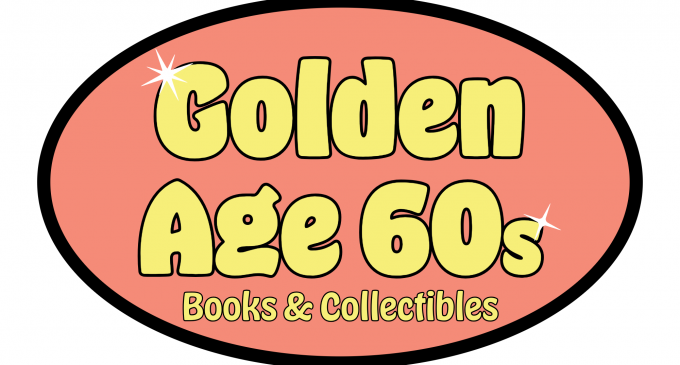 Introducing ‘Golden Age 60s’ – Books, Collectibles and more!