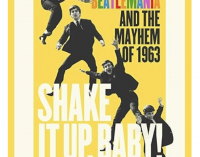 Shake It Up, Baby!: The Rise of Beatlemania and the Mayhem of 1963