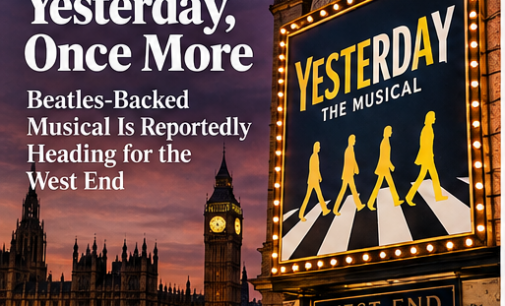A Beatles-Backed Yesterday Musical Is Reportedly Heading for the West End