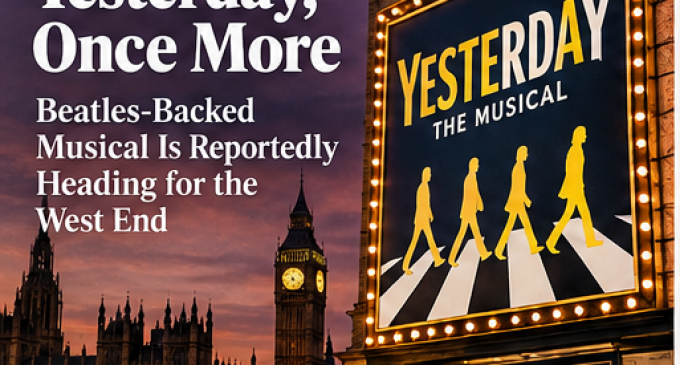 A Beatles-Backed Yesterday Musical Is Reportedly Heading for the West End